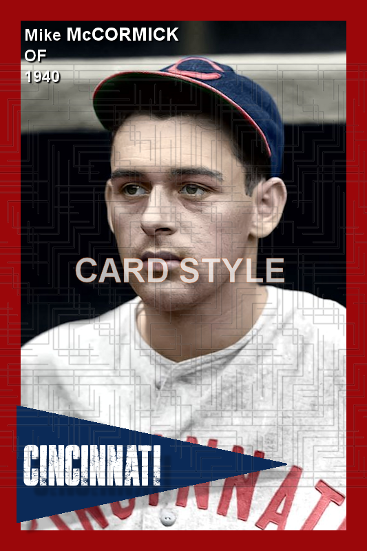 Mike McCormick - 1940 Cincinnati Reds - choose a size & style