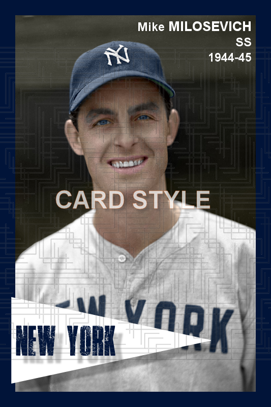 Mike Milosevich - 1944-45 New York Yankees - choose a size & style