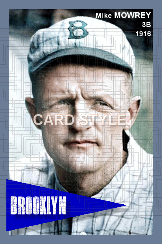 Mike Mowrey - 1916 Brooklyn Robins - choose a size & style