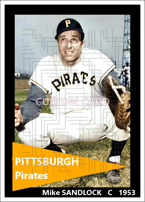 Mike Sandlock - 1953 Pittsburgh Pirates - choose a size & style