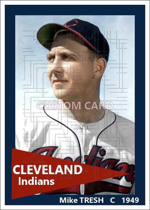 Mike Tresh - 1949 Cleveland Indians - choose a size & style