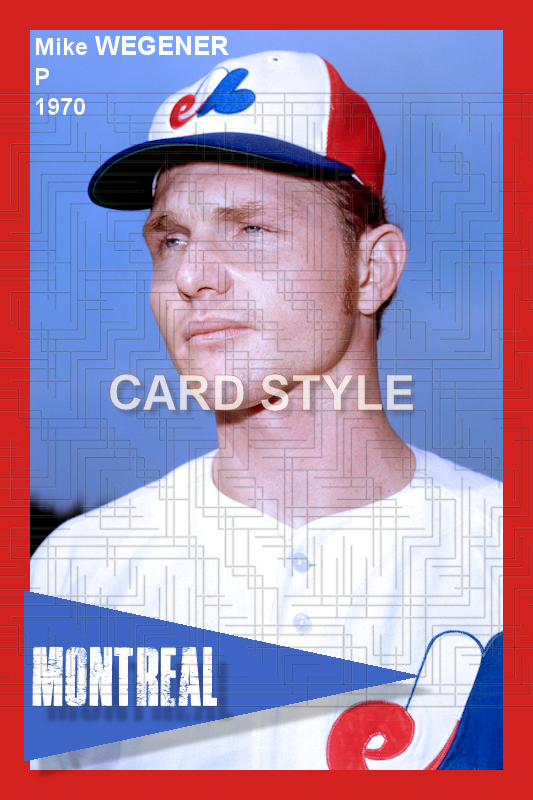 Mike Wegener - 1970 Montreal Expos - choose a size & style