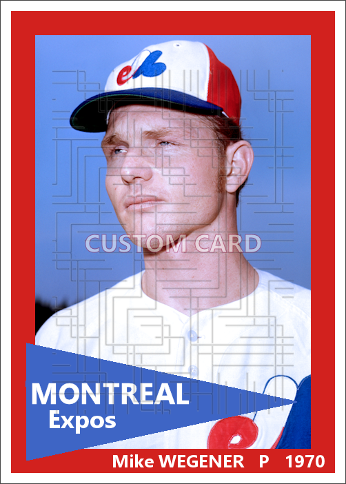 Mike Wegener - 1970 Montreal Expos - choose a size & style