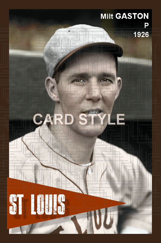 Milt Gaston - 1926 St. Louis Browns - choose a size & style