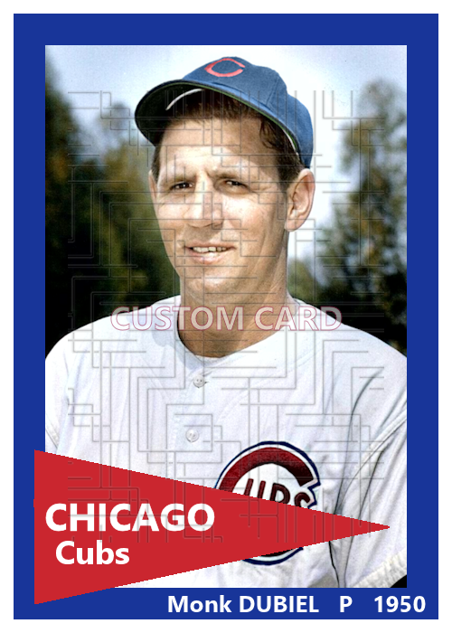 Monk Dubiel - 1950 Chicago Cubs - choose a size & style