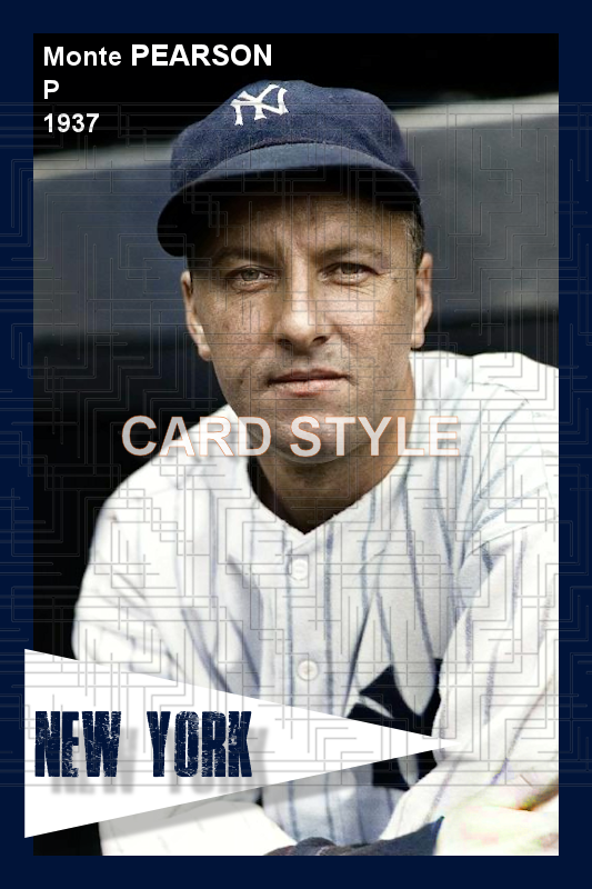 Monte Pearson - 1937 New York Yankees - choose a size & style