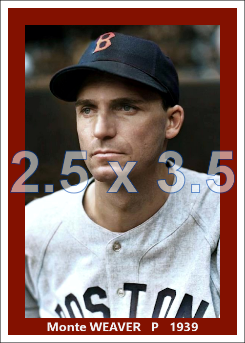 Monte Weaver - 1939 Boston Red Sox - choose a size & style