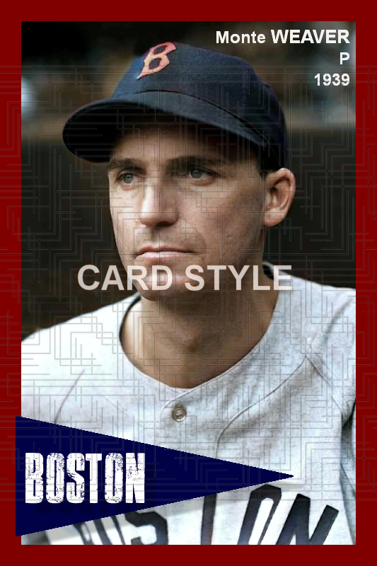 Monte Weaver - 1939 Boston Red Sox - choose a size & style