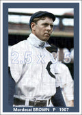 Mordecai Brown - 1907 Chicago Cubs - choose a size & style