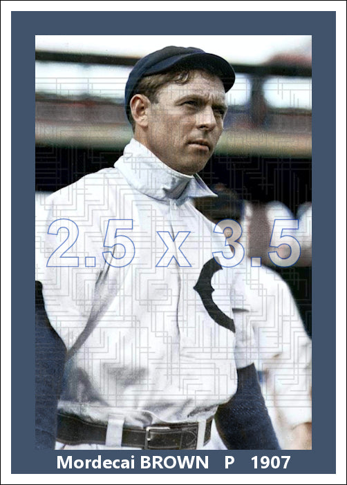 Mordecai Brown - 1907 Chicago Cubs - choose a size & style