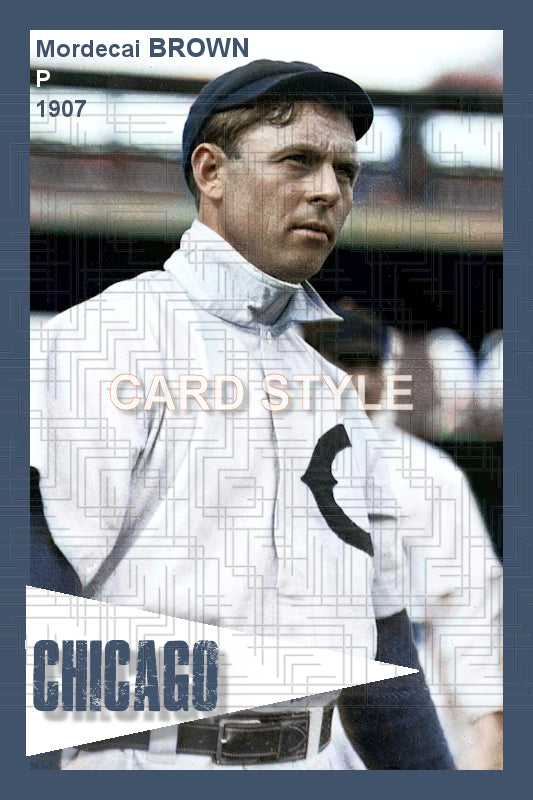 Mordecai Brown - 1907 Chicago Cubs - choose a size & style