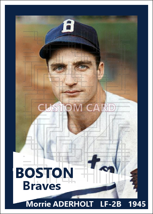 Morrie Aderholt - 1945 Boston Braves - choose a size & style