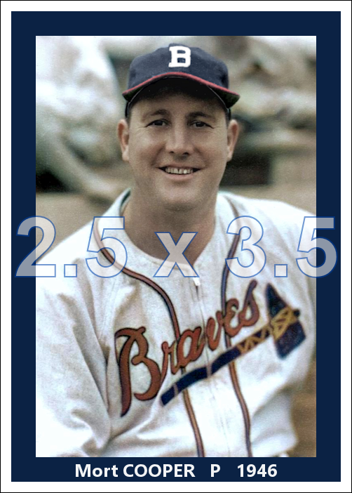 Mort Cooper - 1946 Boston Braves - choose a size & style