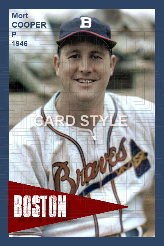 Mort Cooper - 1946 Boston Braves - choose a size & style