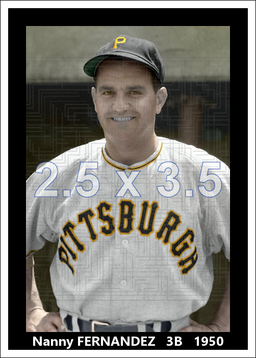 Nanny Fernandez - 1950 Pittsburgh Pirates - choose a size & style