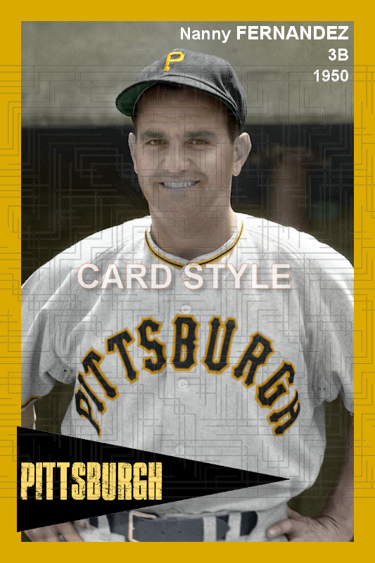 Nanny Fernandez - 1950 Pittsburgh Pirates - choose a size & style