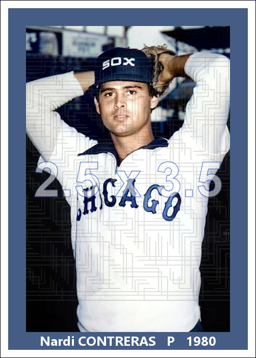 Nardi Contreras - 1980 Chicago White Sox - choose a size & style