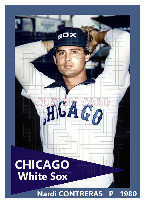 Nardi Contreras - 1980 Chicago White Sox - choose a size & style
