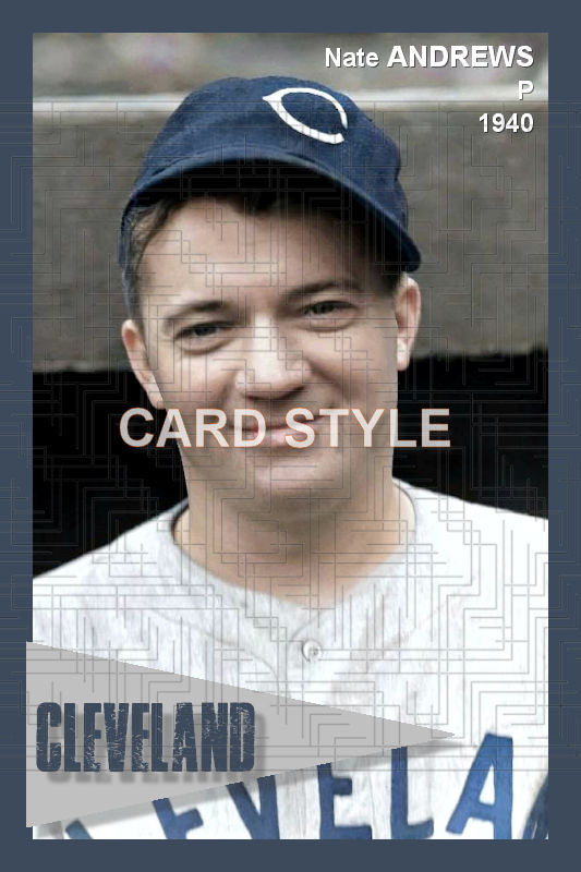 Nate Andrews - 1940 Cleveland Indians - choose a size & style