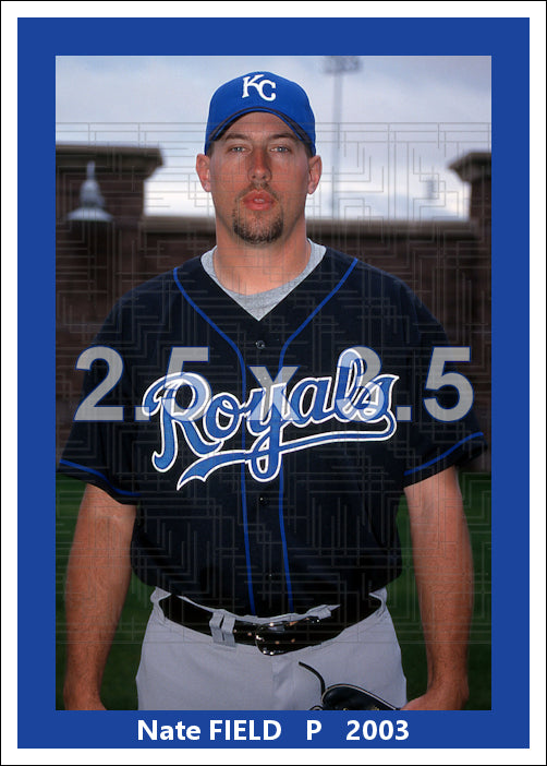 Nate Field - 2003 Kansas City Royals - choose a size & style