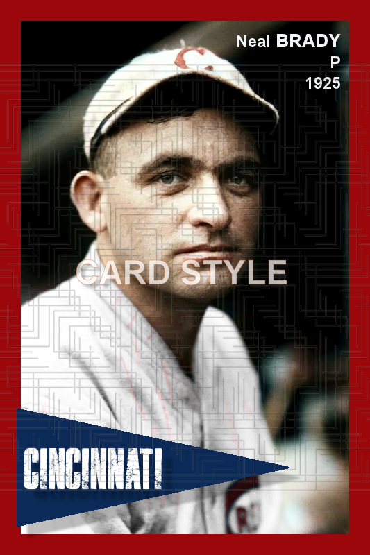 Neal Brady - 1925 Cincinnati Reds - choose a size & style