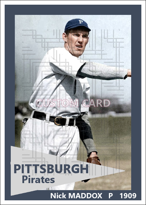 Nick Maddox - 1909 Pittsburgh Pirates - choose a size & style
