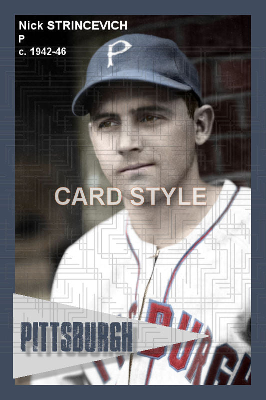 Nick Strincevich - 1942-46 Pittsburgh Pirates - choose a size & style