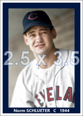 Norm Schlueter - 1944 Cleveland Indians - choose a size & style