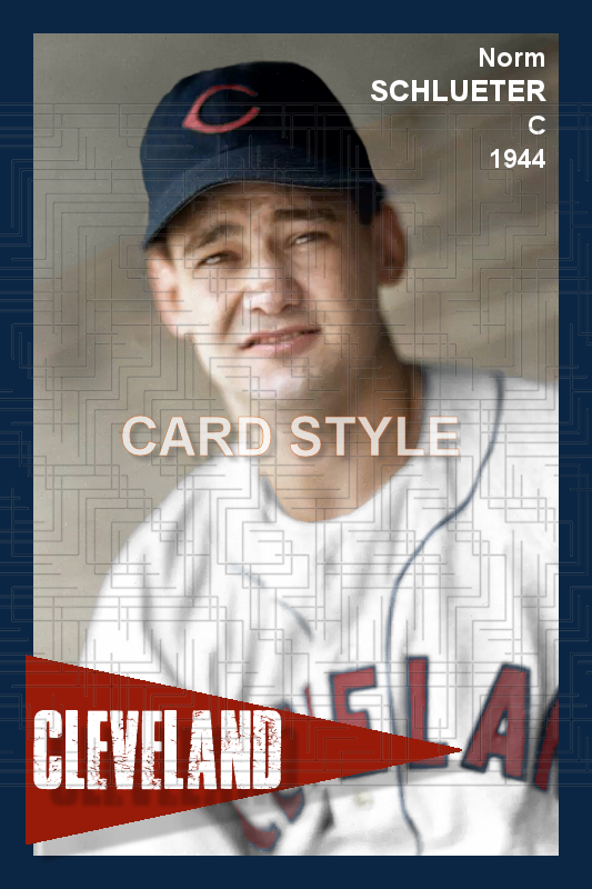 Norm Schlueter - 1944 Cleveland Indians - choose a size & style