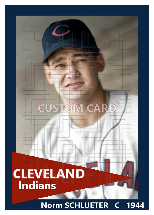 Norm Schlueter - 1944 Cleveland Indians - choose a size & style