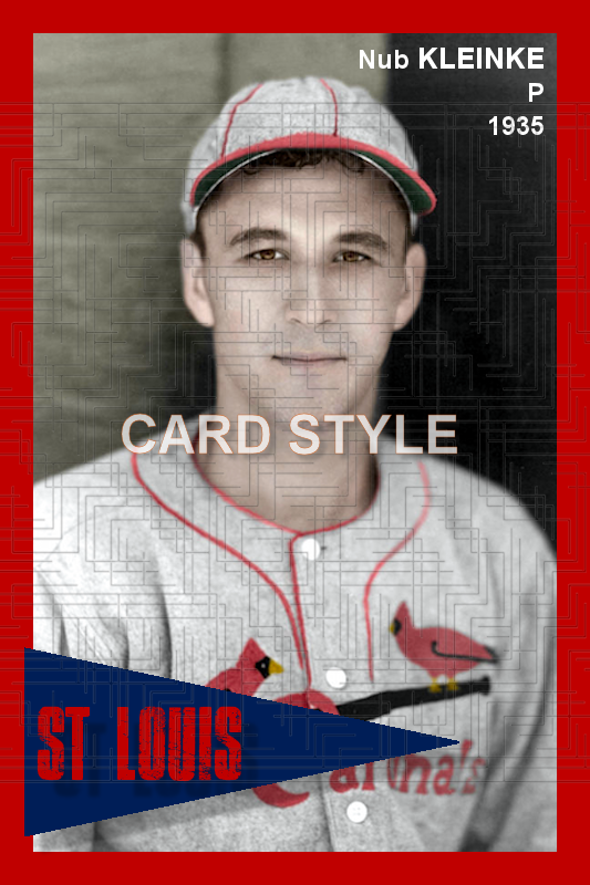 Nub Kleinke - 1935 St. Louis Cardinals - choose a size & style