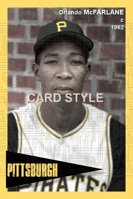 Orlando McFarlane - 1961 Pittsburgh Pirates - choose a size & style