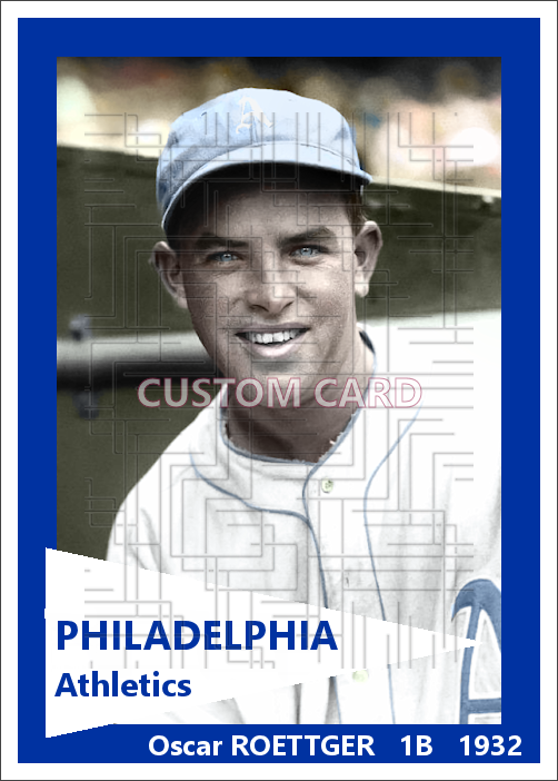 Oscar Roettger - 1932 Philadelphia Athletics - choose a size & style