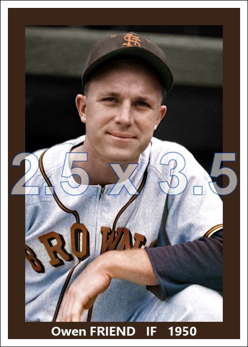 Owen Friend - 1950 St. Louis Browns - choose a size & style