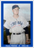 Owen Friend - 1955-56 Chicago Cubs - choose a size & style