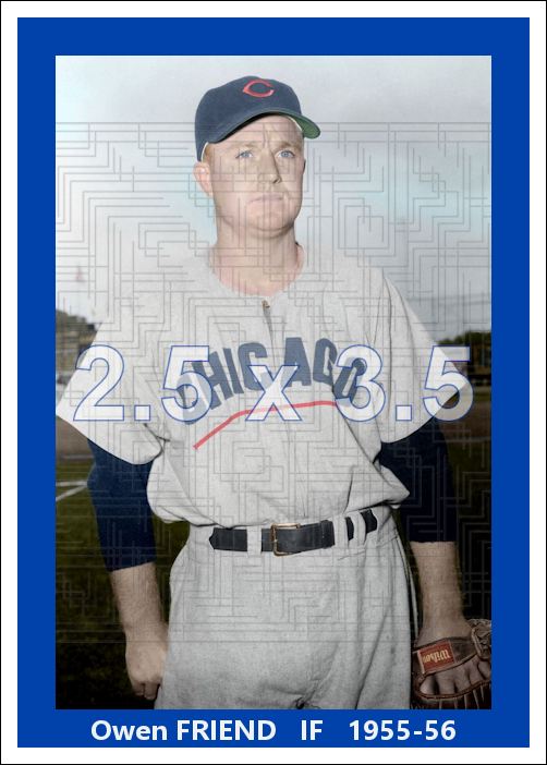 Owen Friend - 1955-56 Chicago Cubs - choose a size & style