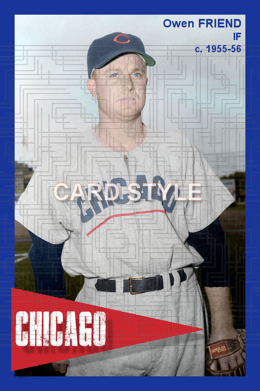 Owen Friend - 1955-56 Chicago Cubs - choose a size & style