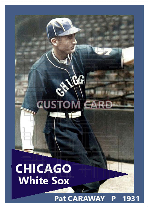Pat Caraway - 1931 Chicago White Sox - choose a size & style