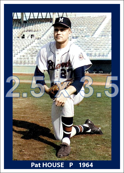 Pat House - 1964 Milwaukee Braves - choose a size & style