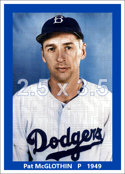 Pat McGlothin - 1949 Brooklyn Dodgers - choose a size & style