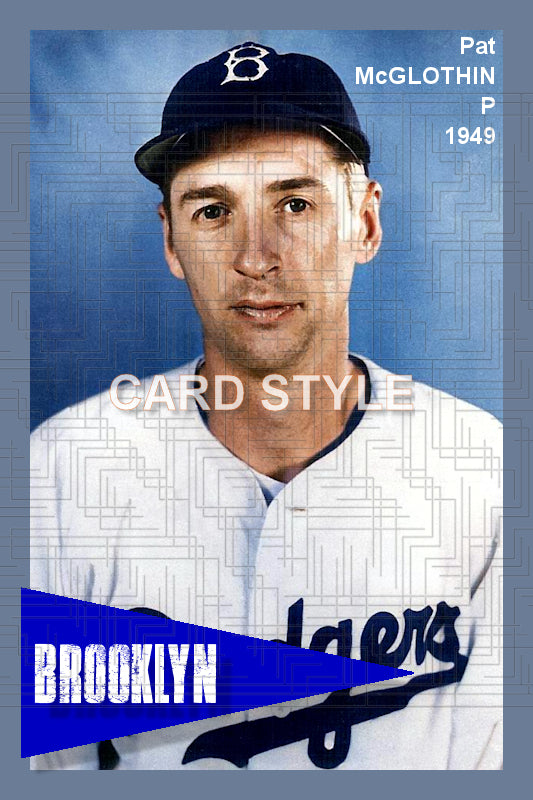 Pat McGlothin - 1949 Brooklyn Dodgers - choose a size & style