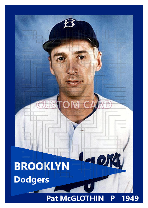 Pat McGlothin - 1949 Brooklyn Dodgers - choose a size & style