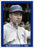 Pat McLaughlin - 1940 Philadelphia Athletics - choose a size & style