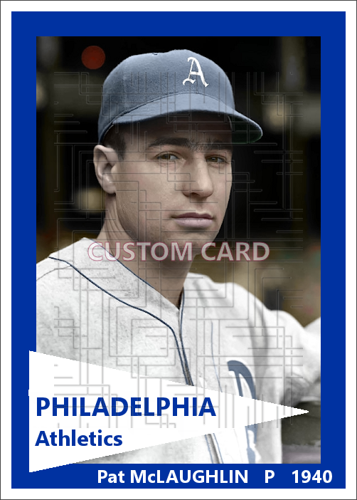 Pat McLaughlin - 1940 Philadelphia Athletics - choose a size & style