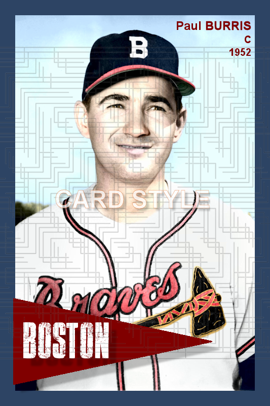 Paul Burris- 1952 Boston Braves - choose a size & style