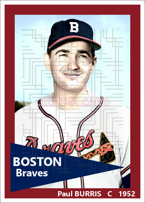 Paul Burris- 1952 Boston Braves - choose a size & style