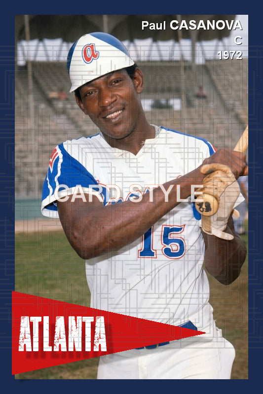 Paul Casanova - 1972 Atlanta Braves - choose a size & style