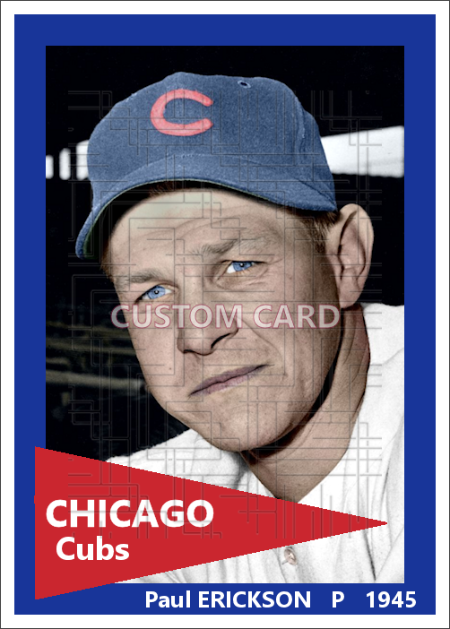 Paul Erickson - 1945 Chicago Cubs - choose a size & style