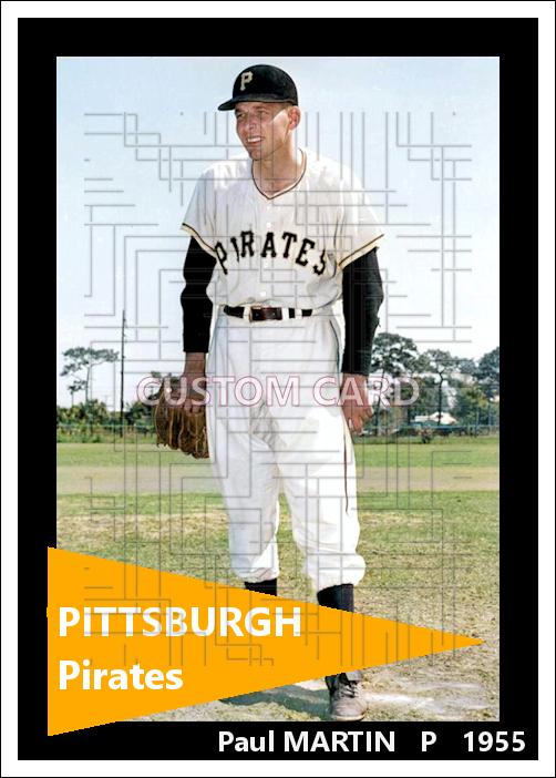 Paul Martin - 1955 Pittsburgh Pirates - choose a size & style