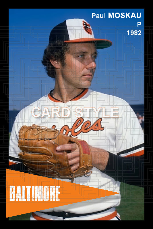 Paul Moskau - 1982 Baltimore Orioles - choose a size & style